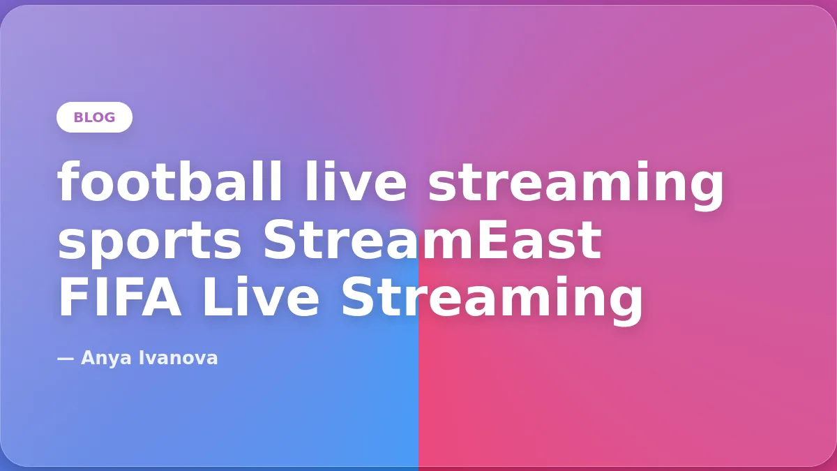 StreamEast FIFA Live Streaming